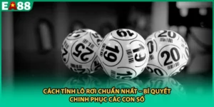 Cách Tính Lô Rơi Chuẩn Nhất – Bí Quyết Chinh Phục Các Con Số